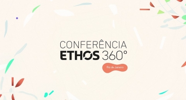 Confer&ecirc;ncia Ethos 2019 Rio de Janeiro reunir&aacute; especialistas para discutir nova economia e sustentabilidade &ndash; dia 25 de junho