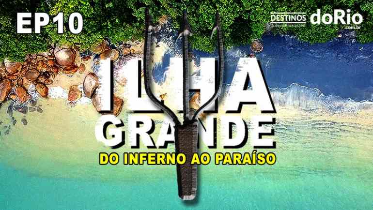 [EP10 - Um Inferno No Paraíso] Série documentário Ilha Grande - Do inferno ao paraíso #série #documentário #ilhagrande