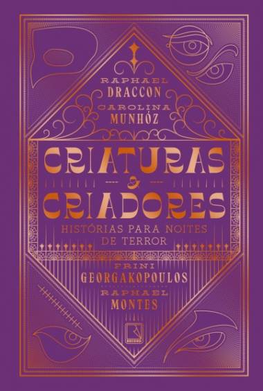 Criaturas e criadores: hist&oacute;rias para noites de terror