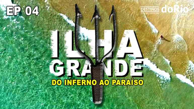 [EP04 - Pelejando com a sorte] Série documentário Ilha Grande - Do inferno ao paraíso #série #documentário #ilhagrande