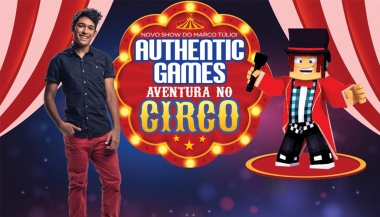 &ldquo;Authentic Games Aventura no Circo&rdquo; de volta ao Rio: fen&ocirc;meno da internet, Marco T&uacute;lio, apresenta show in&eacute;dito no Jeunesse Arena no s&aacute;bado