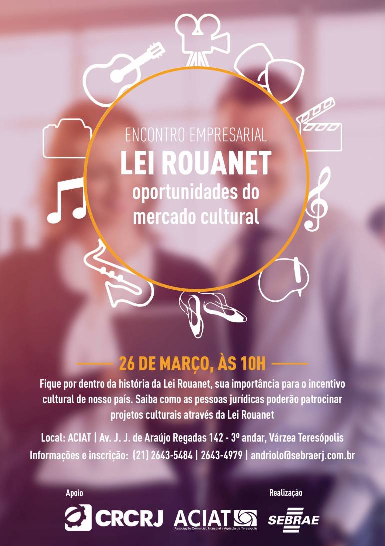 Encontro em Teresópolis irá esclarecer aos empresários tudo sobre a Lei Rouanet. Inscreva-se!